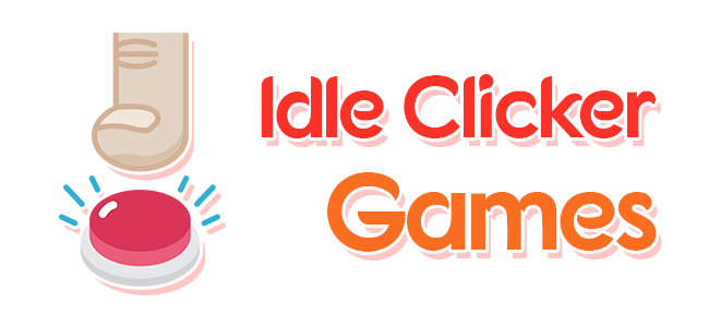 Idle Clicker Games.